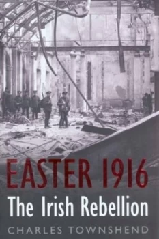 Image of Easter 1916 by Charles Townshend Hardback