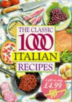 Image of The Classic 1000 Italian Recipes by Christina Gabrielli Paperback