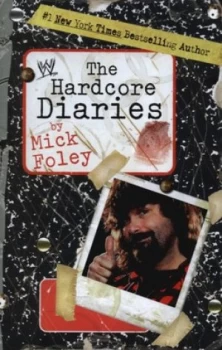 Image of The Hardcore Diaries by Mick Foley Hardback