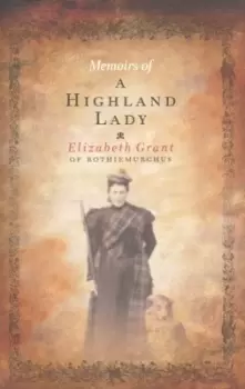 Image of Memoirs of a Highland lady by Elizabeth Grant