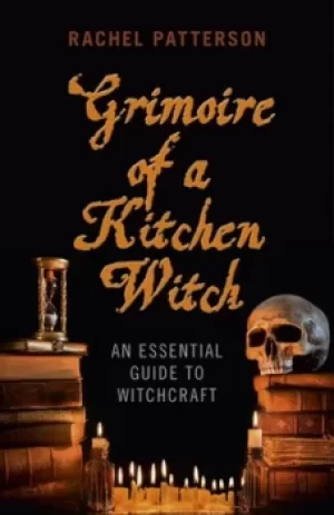 Image of Grimoire of a kitchen witch by Rachel Patterson