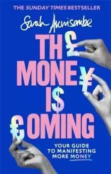 Image of The Money is Coming : Your guide to manifesting more money