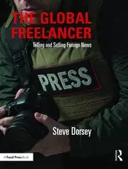 Image of The Global Freelancer Telling and Selling Foreign News