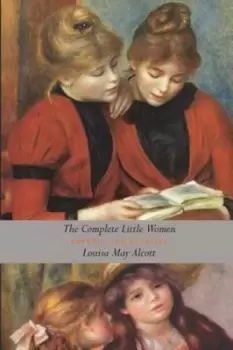 Image of The Complete Little Women by Louisa May Alcott