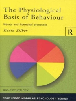Image of The Physiological Basis of Behaviour by Kevin Silber Book