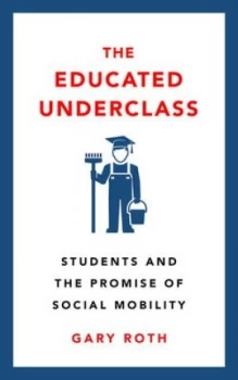 Image of The educated underclass by Gary Roth