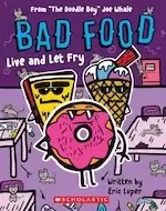 Image of Bad Food #4: Bad Food: Live and Let Fry