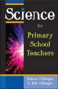 Image of Science for Primary School Teachers by Helena Gillespie Book