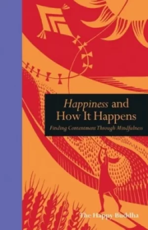 Image of Happiness and how it happens by Happy Buddha