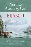 Image of bijaboji north to alaska by oar