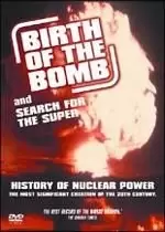Image of Birth Of The Bomb / Search For The Super
