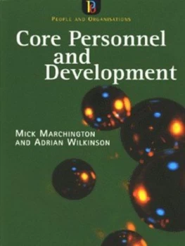 Image of Core Personnel and Development by Mick Marchington and Adrian Wilkinson and Institute of Personnel and Development Book