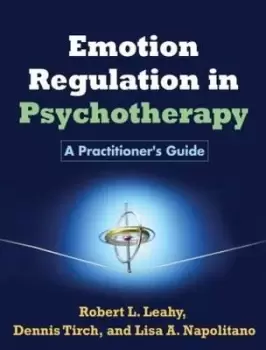 Image of Emotion Regulation in Psychotherapy by Robert L. Leahy