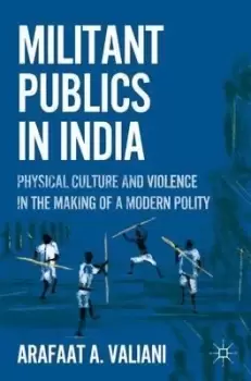 Image of Militant Publics in India by A. Valiani