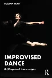 Image of Improvised Dance (In)Corporeal Knowledges