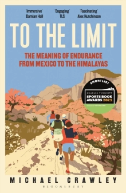 Image of To the Limit : The Meaning of Endurance from Mexico to the Himalayas Paperback / softback