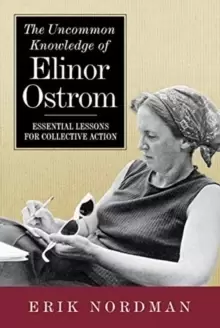 Image of The Uncommon Knowledge of Elinor Ostrom : Essential Lessons for Collective Action
