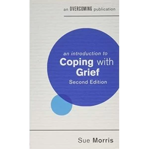 Image of An Introduction to Coping with Grief, 2nd Edition by Sue Morris (Paperback, 2017)