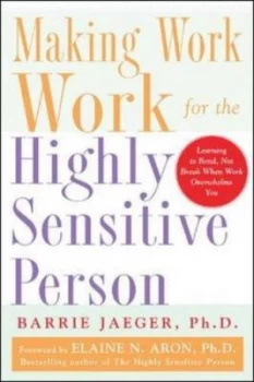 Image of Making Work Work for the Highly Sensitive Person by Barrie S Jaeger Paperback