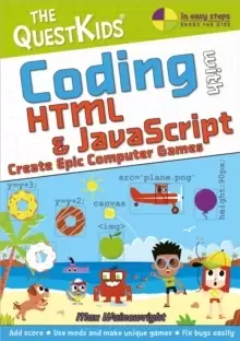 Image of Coding with HTML & JavaScript - Create Epic Computer Games : The QuestKids do Coding