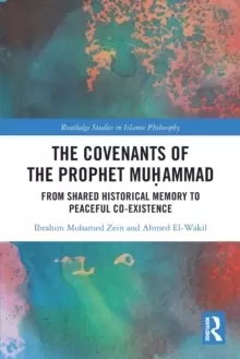 Image of The Covenants of the Prophet Muhammad : From Shared Historical Memory to Peaceful Co-existence