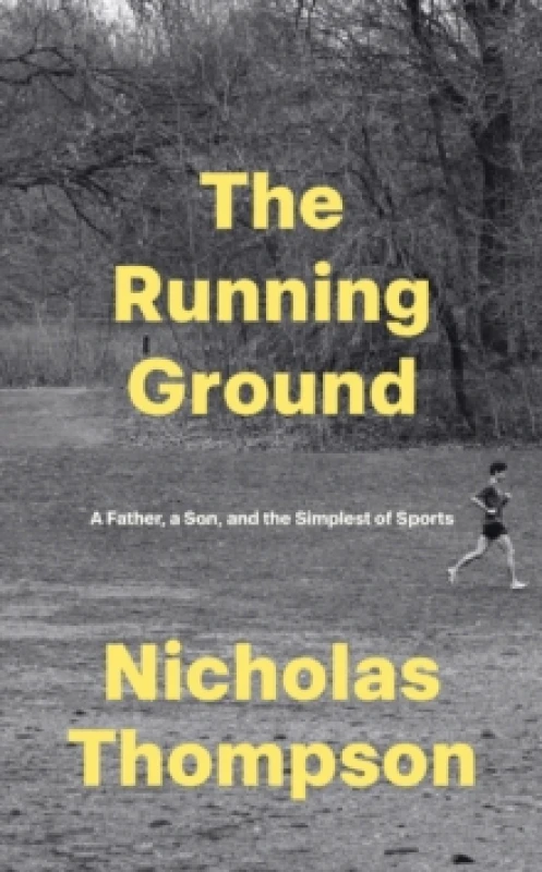 Image of The Running Ground : A Father, A Son and the Simplest of Sports Hardback