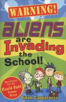 Image of Warning Aliens Are Invading the School by Dinah Capparucci Paperback