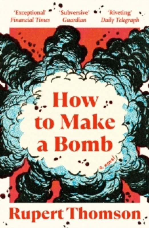 Image of How to Make a Bomb. Paperback. By Rupert Thomson Books