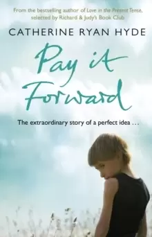 Image of Pay it Forward : a life-affirming, compelling and deeply moving novel from bestselling author Catherine Ryan Hyde