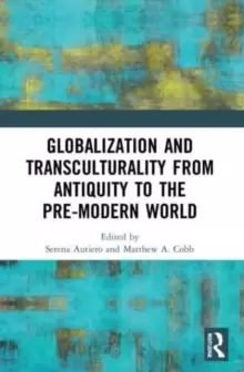 Image of Globalization and Transculturality from Antiquity to the Pre-Modern World