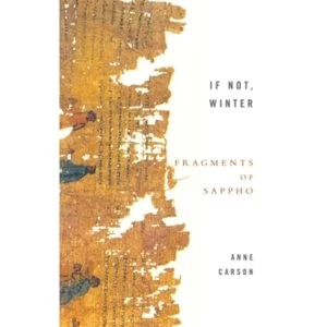 Image of If Not, Winter: Fragments Of Sappho by Anne Carson (Paperback, 2003)