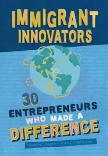 Image of Immigrant Innovators: 30 Entrepreneurs Who Made a Difference