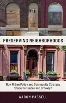 Image of Preserving Neighborhoods : How Urban Policy and Community Strategy Shape Baltimore and Brooklyn