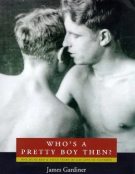 Image of Whos a Pretty Boy Then by James Gardiner Paperback