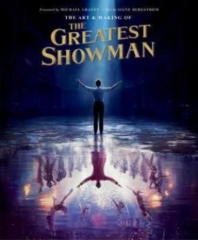 Image of Art and Making of The Greatest Showman The by Signe Bergstrom