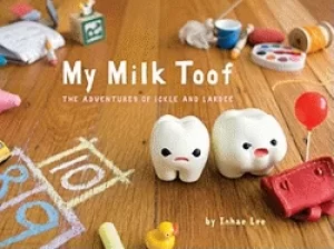 Image of my milk toof the adventures of ickle and lardee