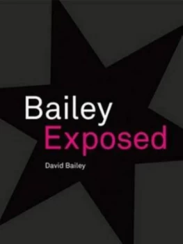 Image of Bailey Exposed by David Bailey Paperback