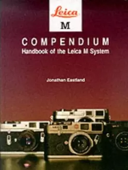 Image of Leica M Compendium by Jonathan Eastland
