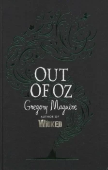Image of Out of Oz by Gregory Maguire Hardback