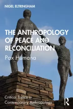 Image of The Anthropology of Peace and ReconciliationPax Humana