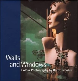 Image of Walls and Windows by Dorothy Bohm Hardback