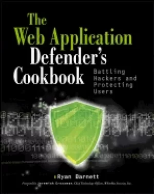 Image of web application defenders cookbook battling hackers and protecting users
