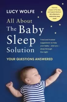 Image of All About the Baby Sleep Solution : Your Questions Answered