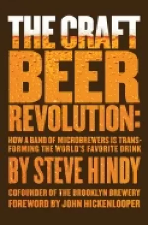 Image of craft beer revolution how a band of microbrewers is transforming the worlds