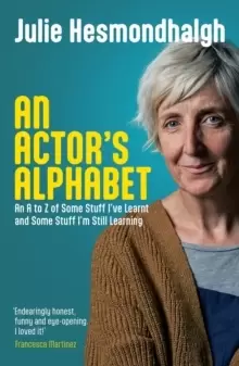 Image of An Actor's Alphabet : An A to Z of Some Stuff I've Learnt and Some Stuff I'm Still Learning
