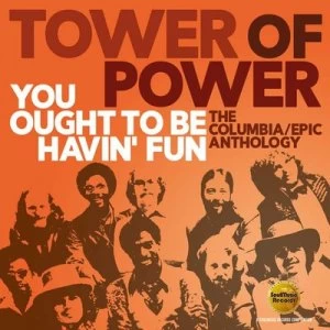 image of You Ought to Be Havin Fun The Columbia/Epic Anthology by Tower of Power CD Album