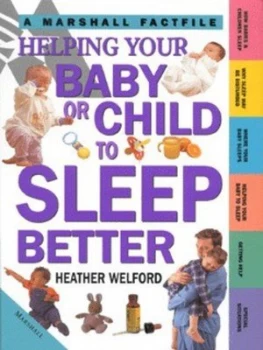 Image of Helping Your Baby or Child to Sleep by Heather Welford Hardback