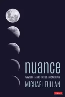 Image of Nuance : Why Some Leaders Succeed and Others Fail