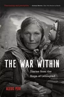 Image of The War Within : Diaries from the Siege of Leningrad