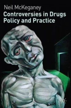 Image of Controversies in Drugs Policy and Practice by N. Mckeganey Book